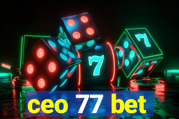 ceo 77 bet